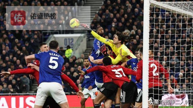 埃弗顿狂攻无果，“奥纳纳升级版”成曼联取胜头号功臣